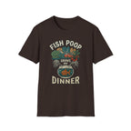 Fish Poop Grows My Dinner T-Shirt