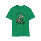 "You're Going in the Compost" T-Shirt
