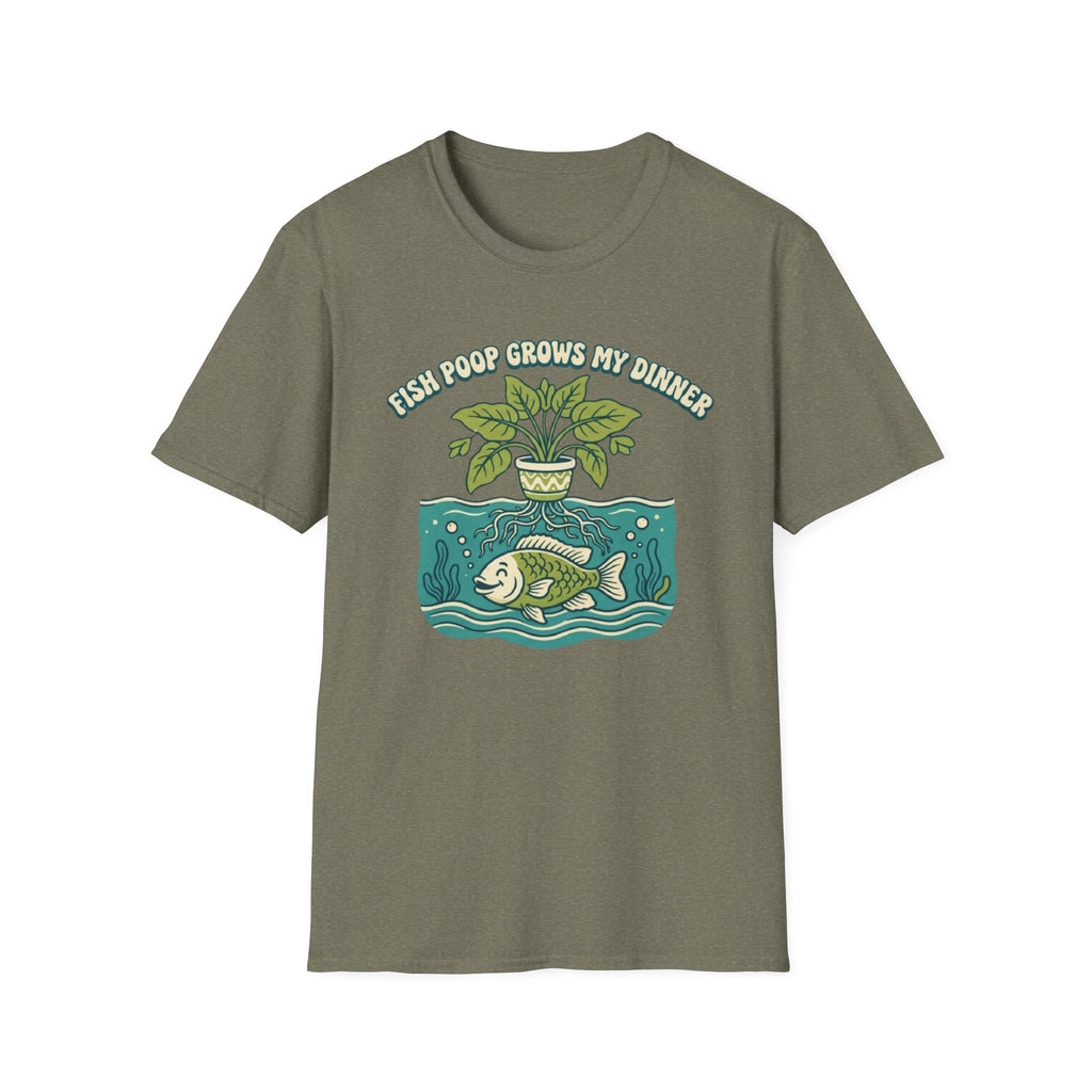 Fish Poop Grows My Dinner T-Shirt