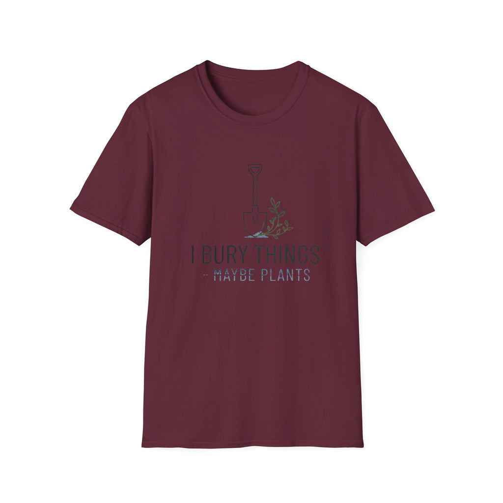 I Bury Things (Maybe Plants) T-Shirt