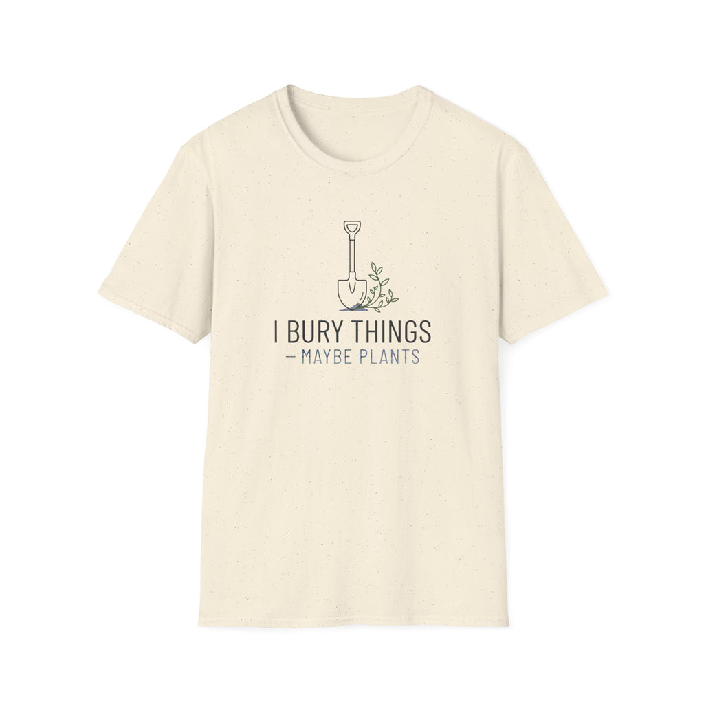 "I Bury Things (Maybe Plants)" T-Shirt