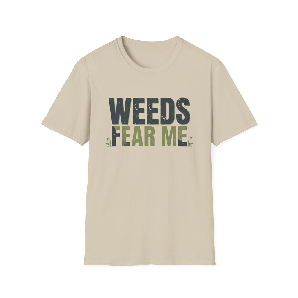 Weeds Fear Me Gardener Tee