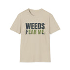 Weeds Fear Me Gardener Tee