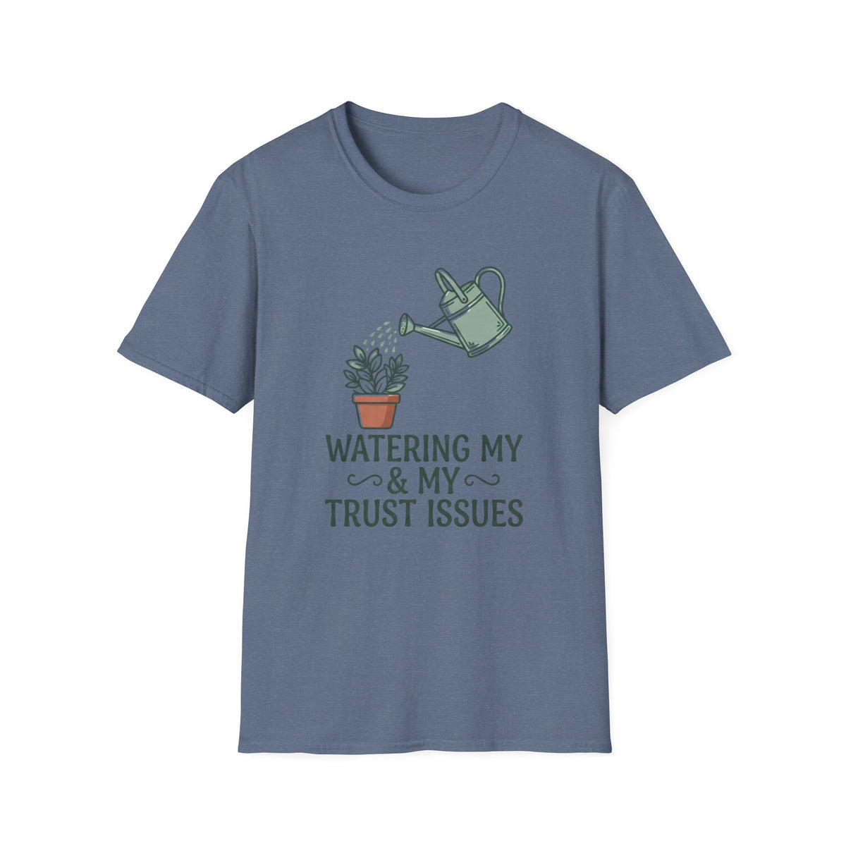 Watering My Trust Issues Tee