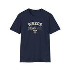 Weeds Fear Me T-Shirt
