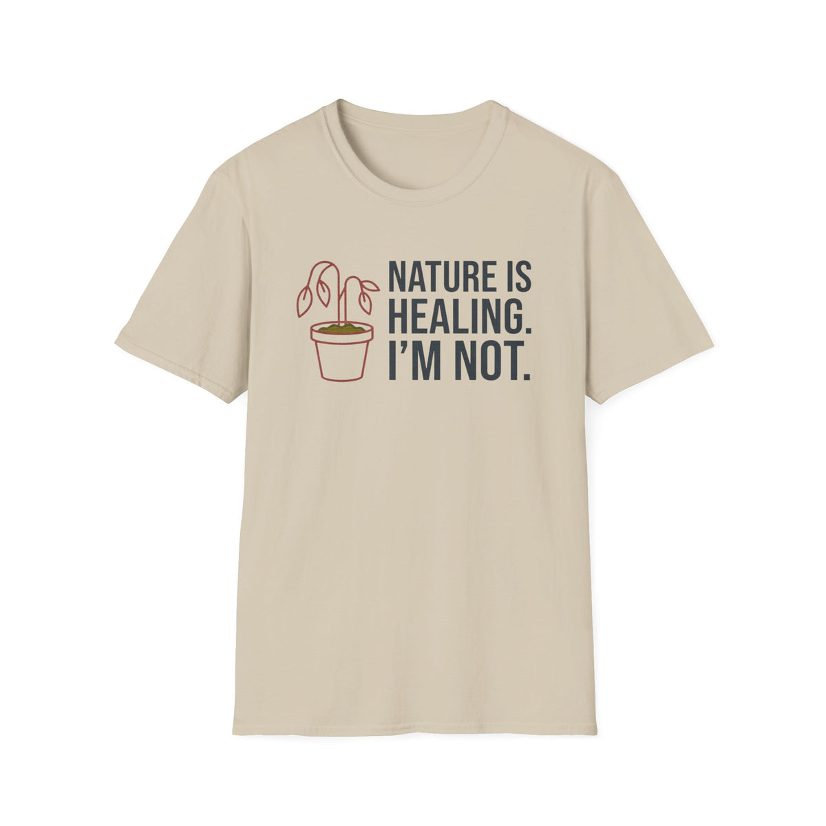 Nature Is Healing. I’m Not. Tee