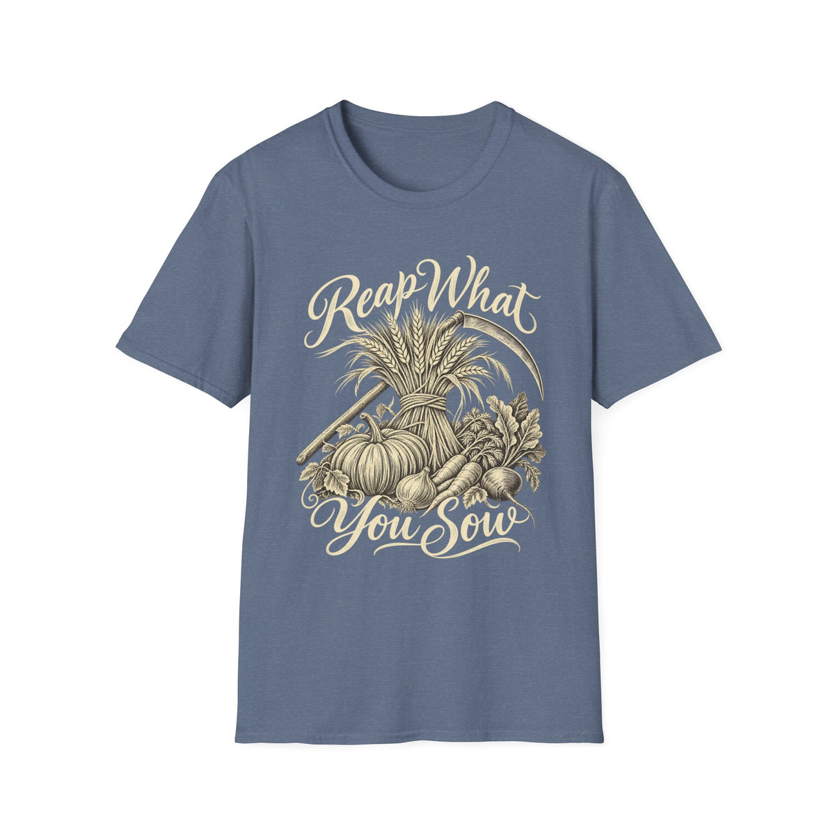 Reap What You Sow T-Shirt