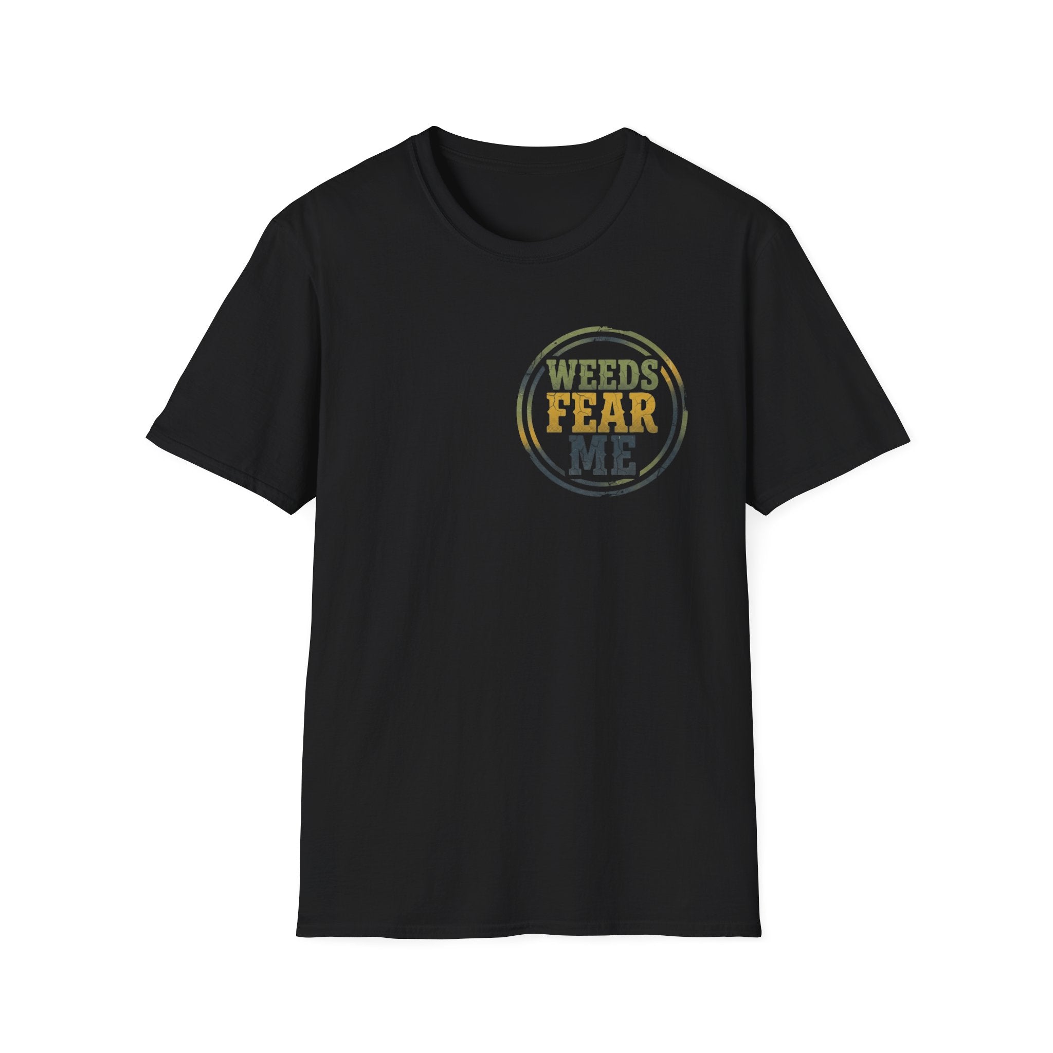 Weeds Fear Me T-Shirt