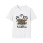 My Grocery Store Has Roots T-Shirt
