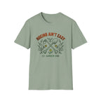 Hoeing Ain’t Easy Garden T-Shirt