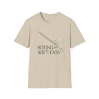 Hoeing Ain't Easy Garden T-Shirt