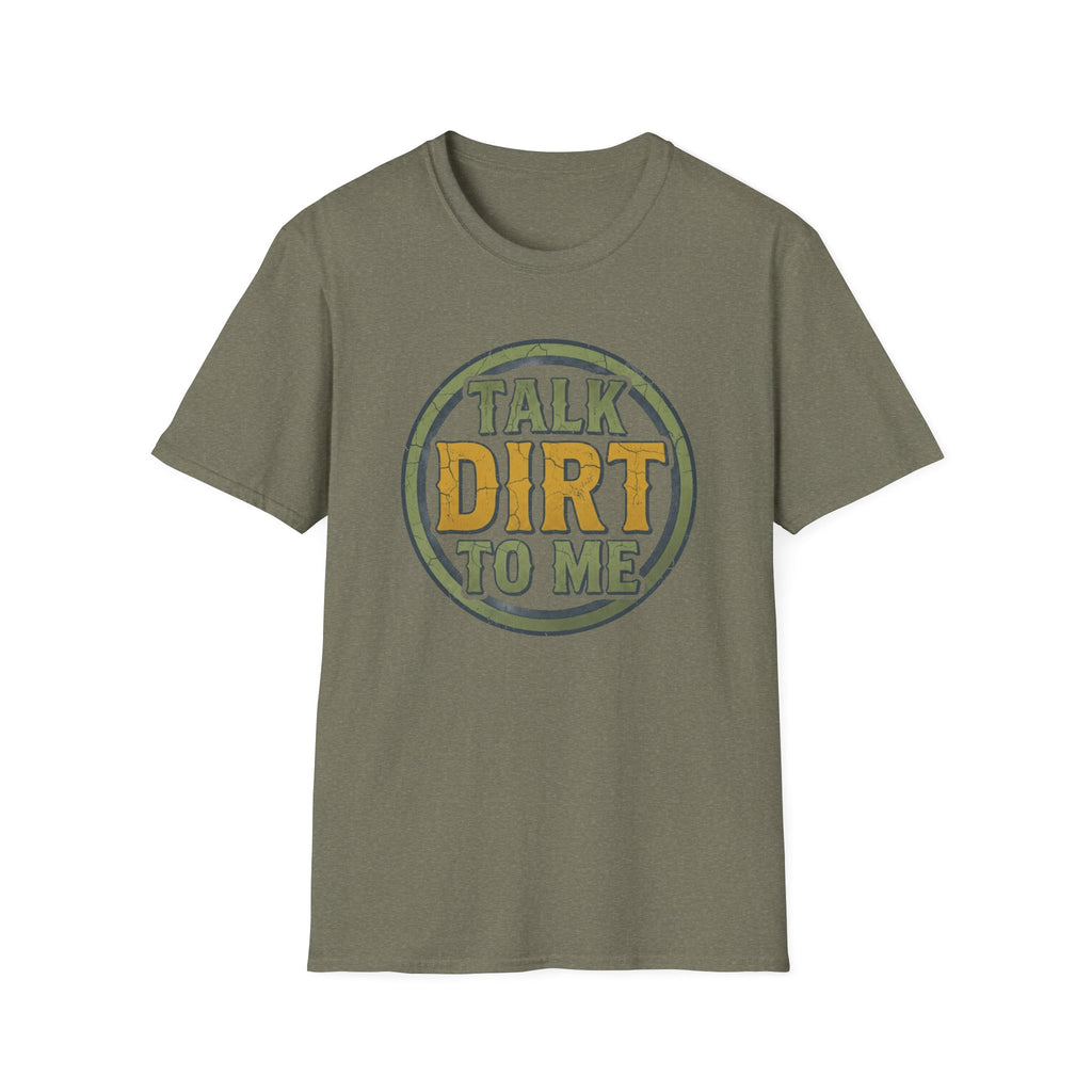 Talk Dirt to Me T-Shirt