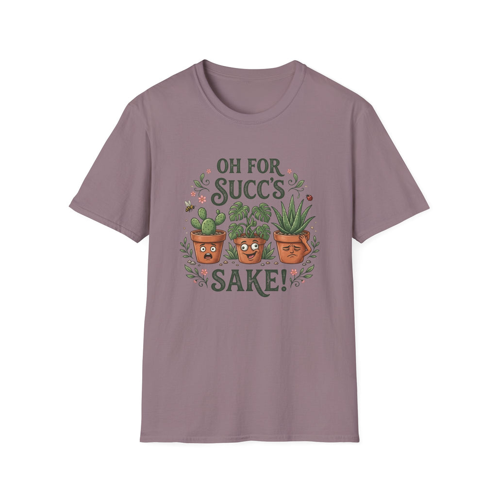 Oh For Succ's Sake Plant T-Shirt