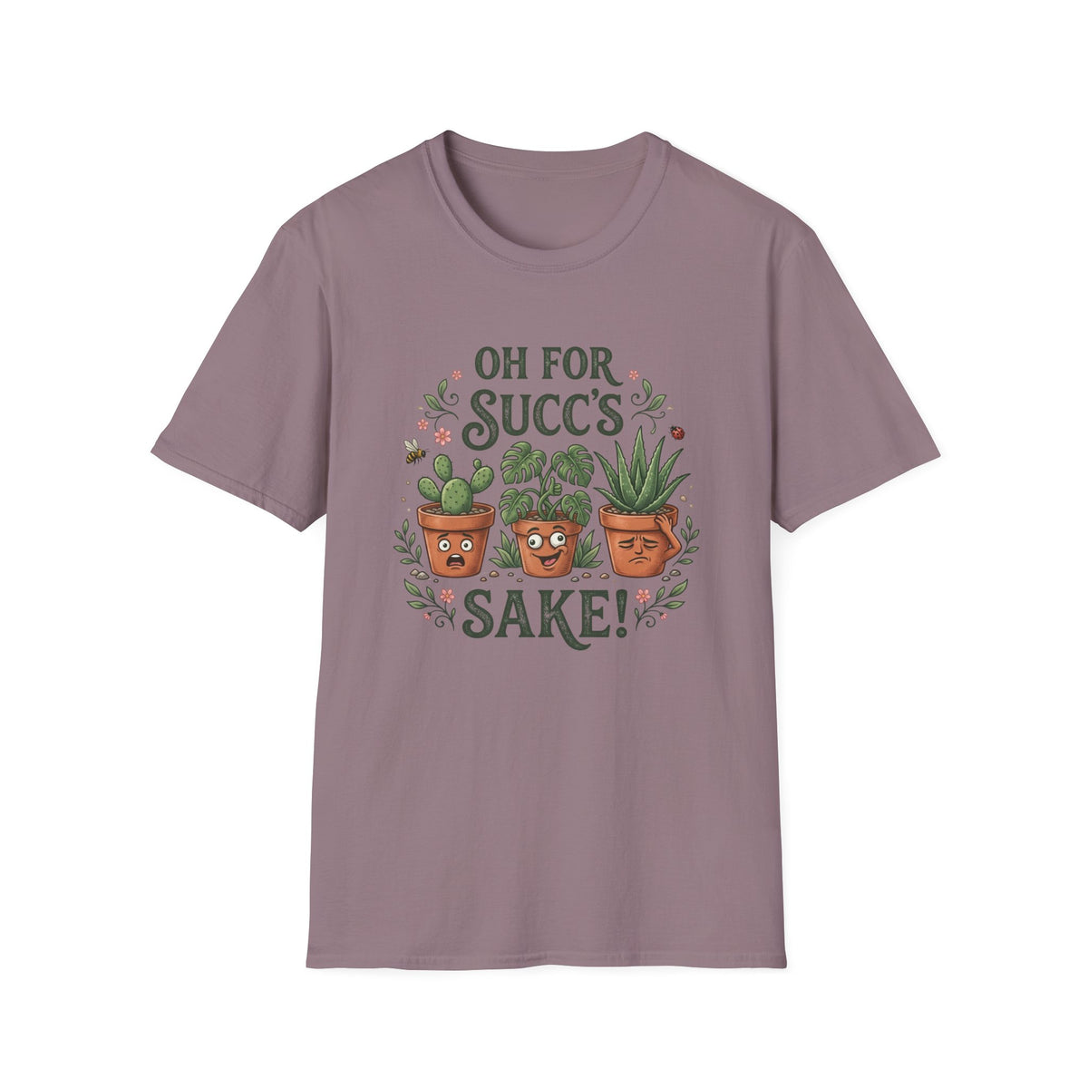 Oh For Succ's Sake Plant T-Shirt