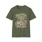 Reap What You Sow T-Shirt