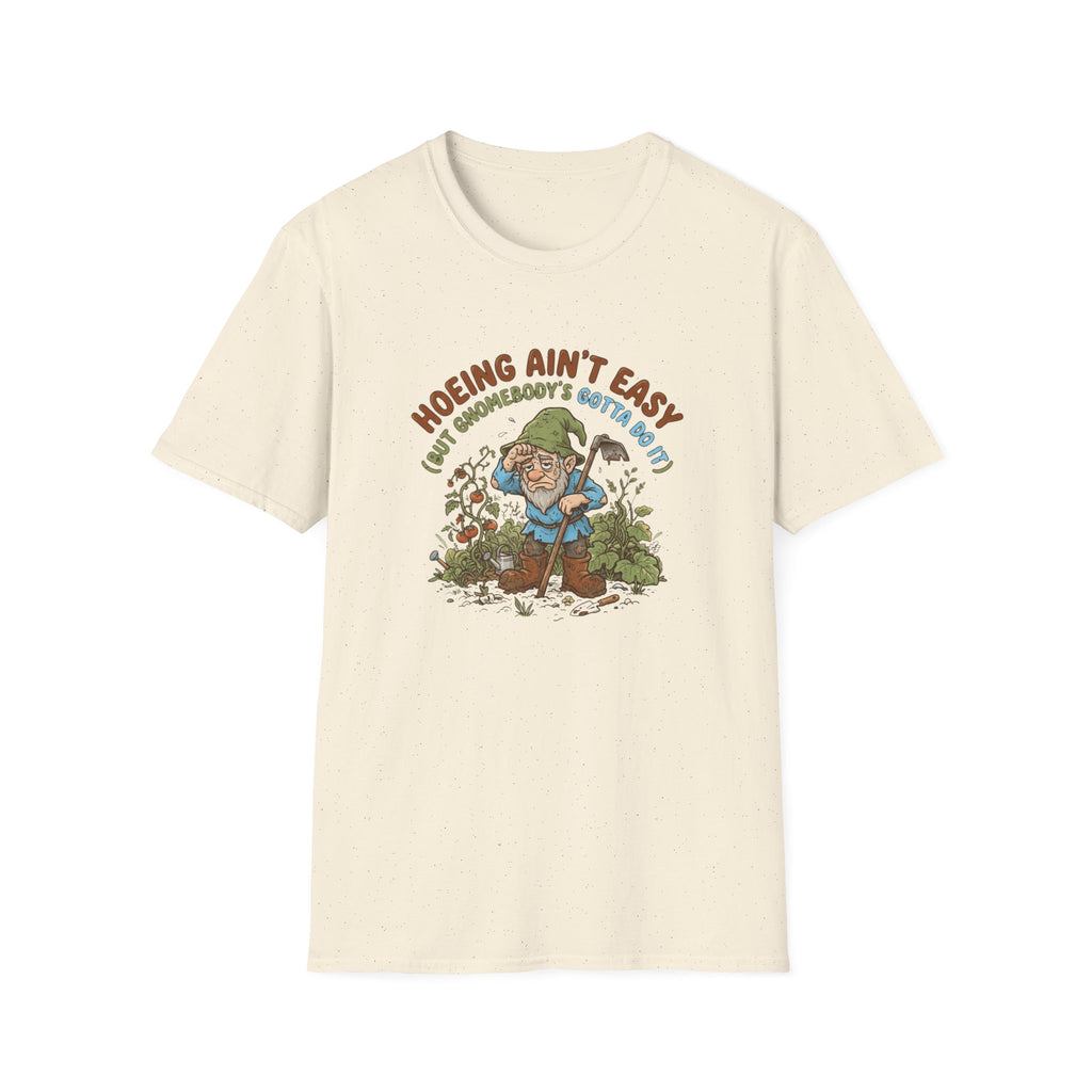 Hoeing Ain’t Easy Garden T-Shirt
