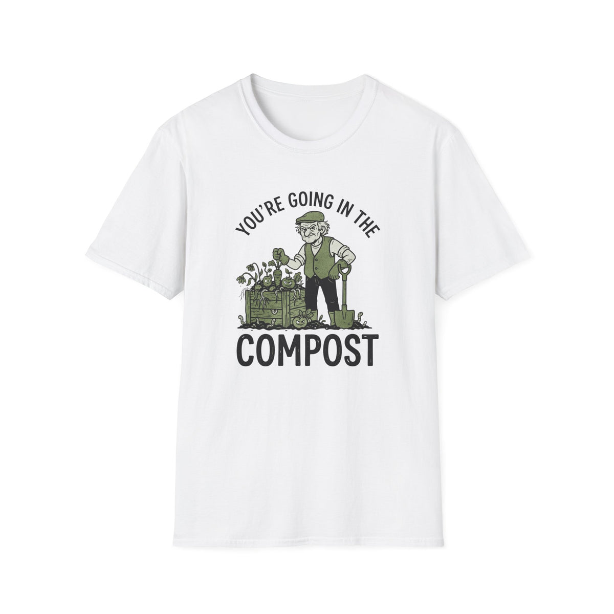 You're Going in the Compost T-Shirt