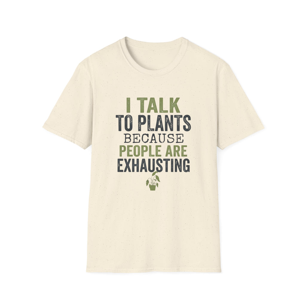 I Talk to Plants T-Shirt