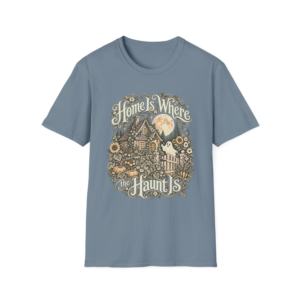 Home Is Where the Haunt Is T-Shirt