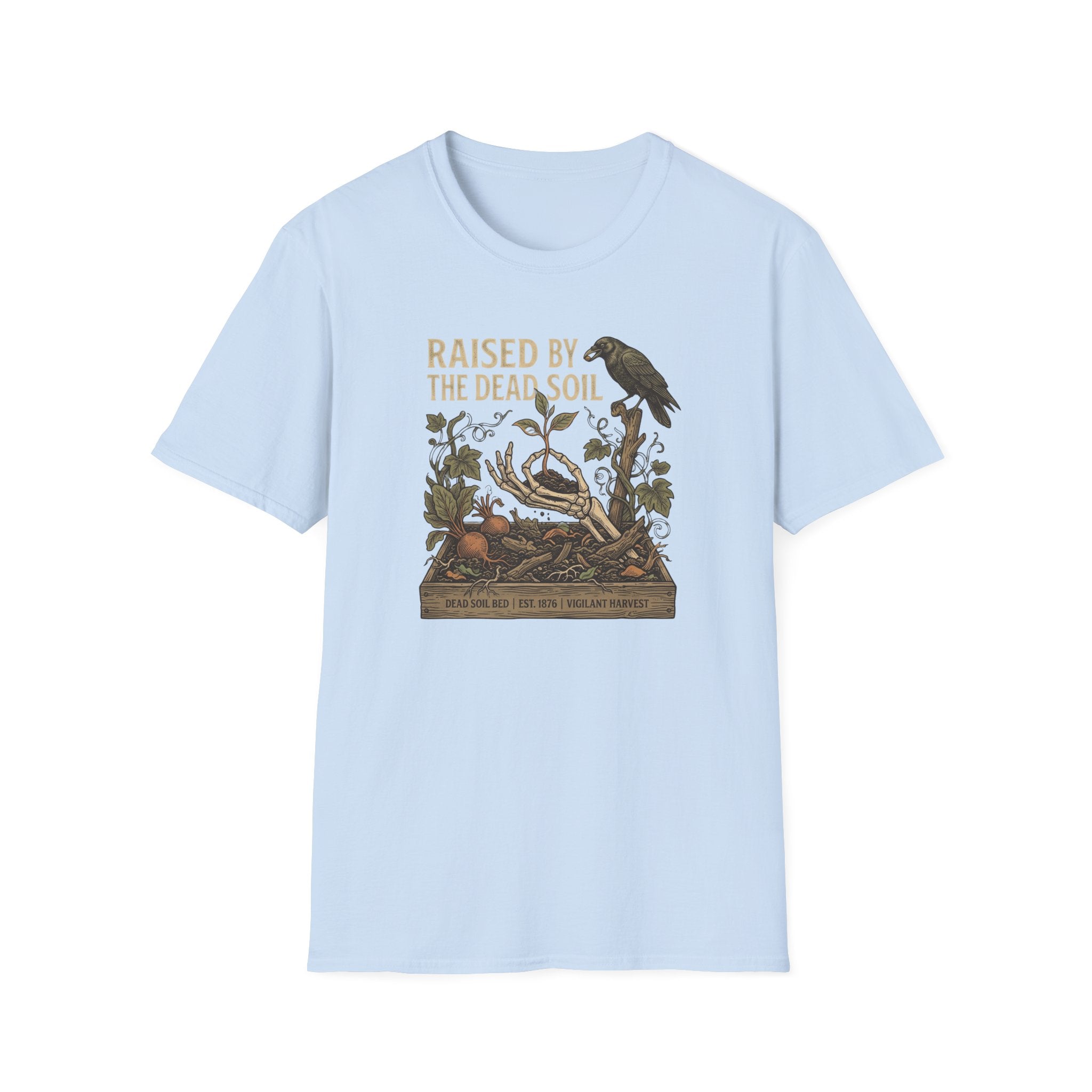 Raised by the Dead Soil T-Shirt