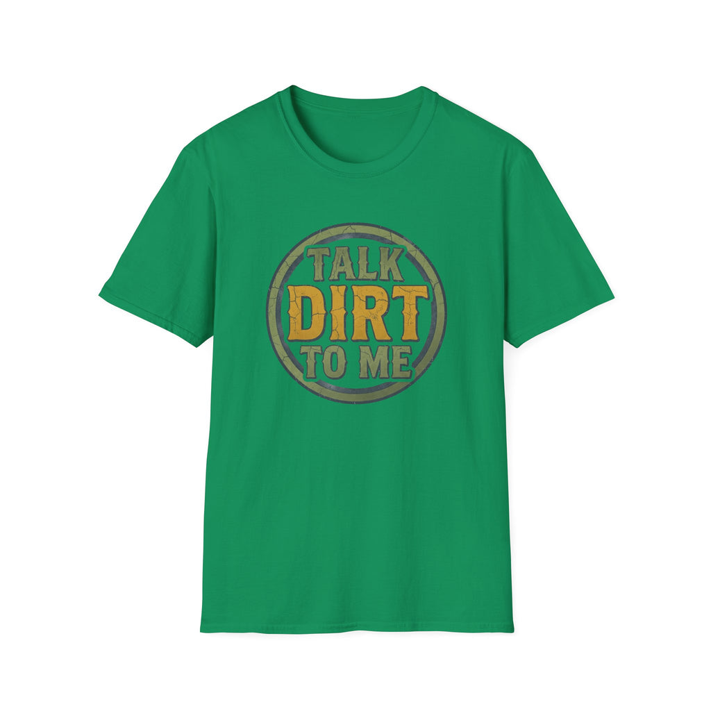 Talk Dirt to Me T-Shirt