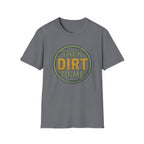 Talk Dirt to Me T-Shirt