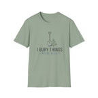 I Bury Things (Maybe Plants) T-Shirt