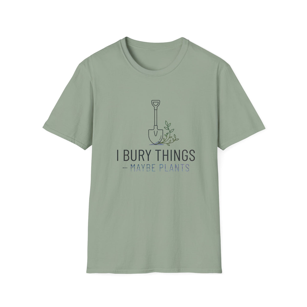 I Bury Things (Maybe Plants) T-Shirt