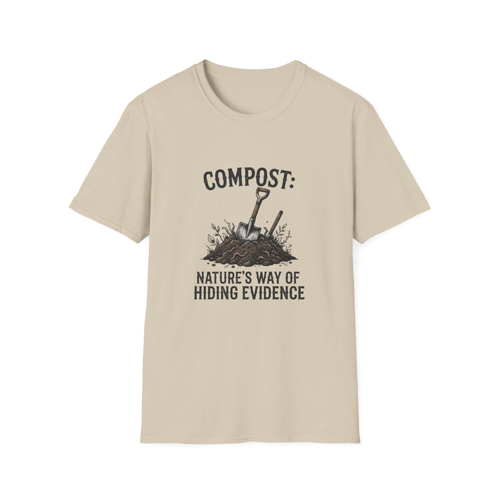 “Compost: Nature’s Way of Hiding Evidence” T-Shirt