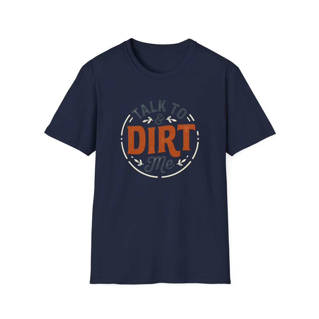 Talk Dirt to Me T-Shirt