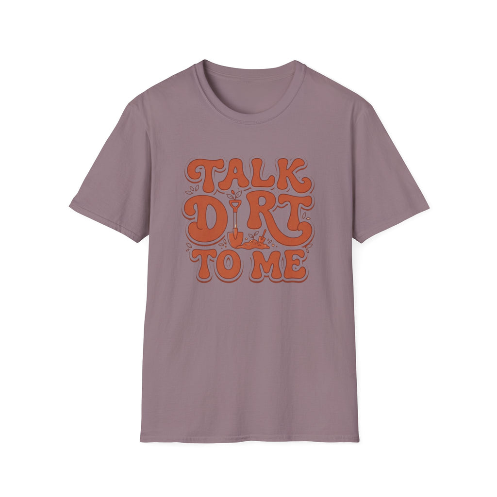 Talk Dirt To Me T‑Shirt