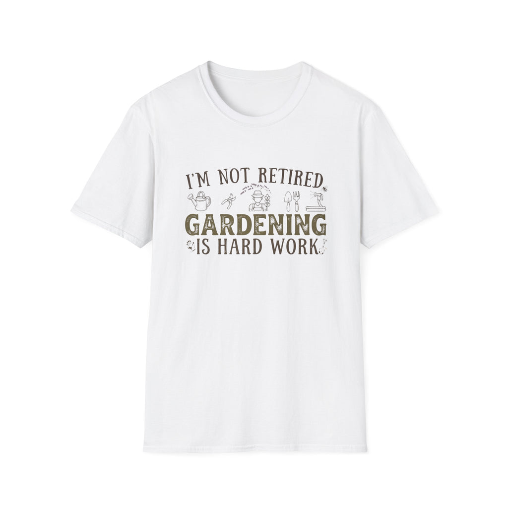 "I'm Not Retired, Gardening Is Hard Work" T‑Shirt