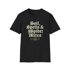 Soil, Spells & Spider Mites T-Shirt