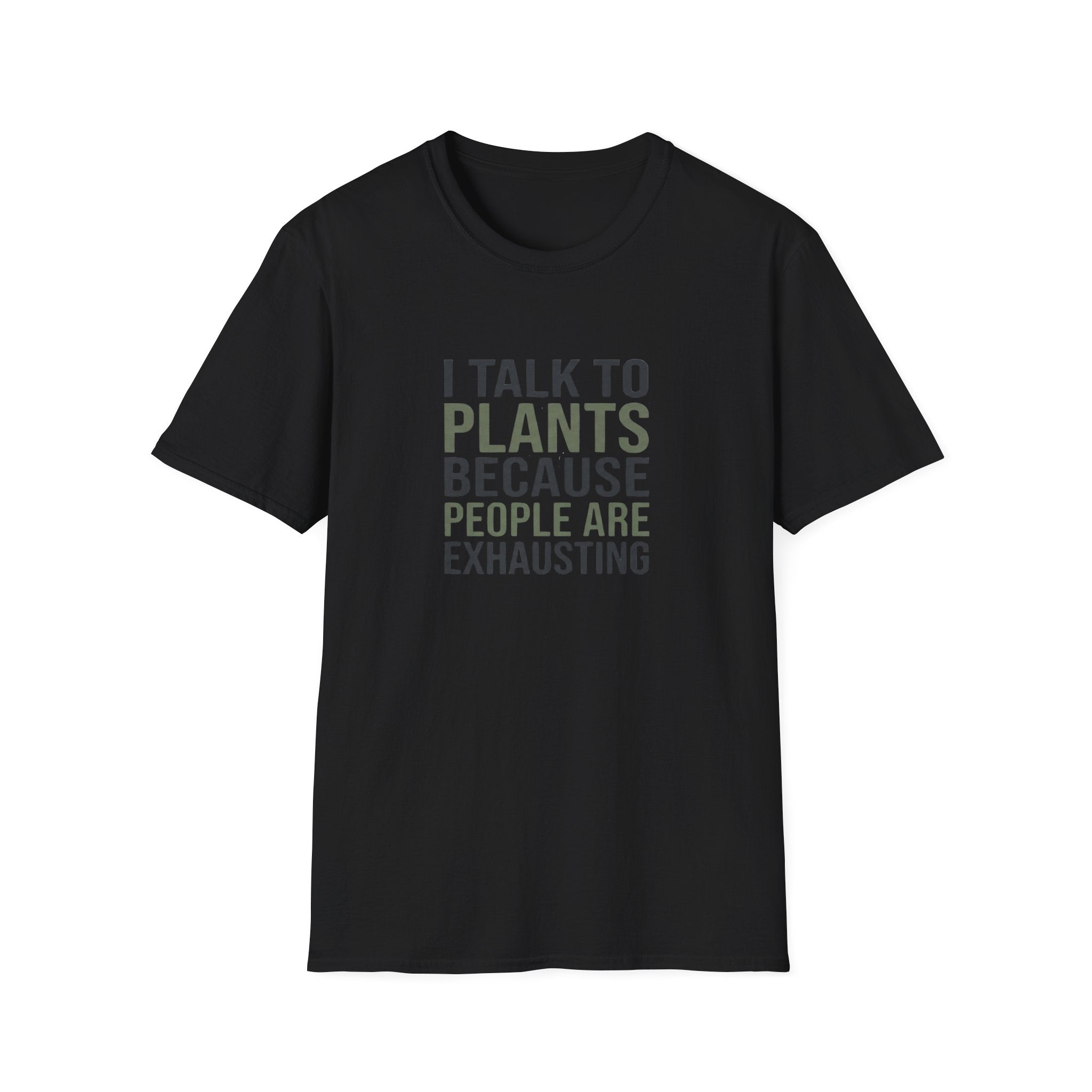 "I Talk to Plants Because People Are Exhausting" TShirt
