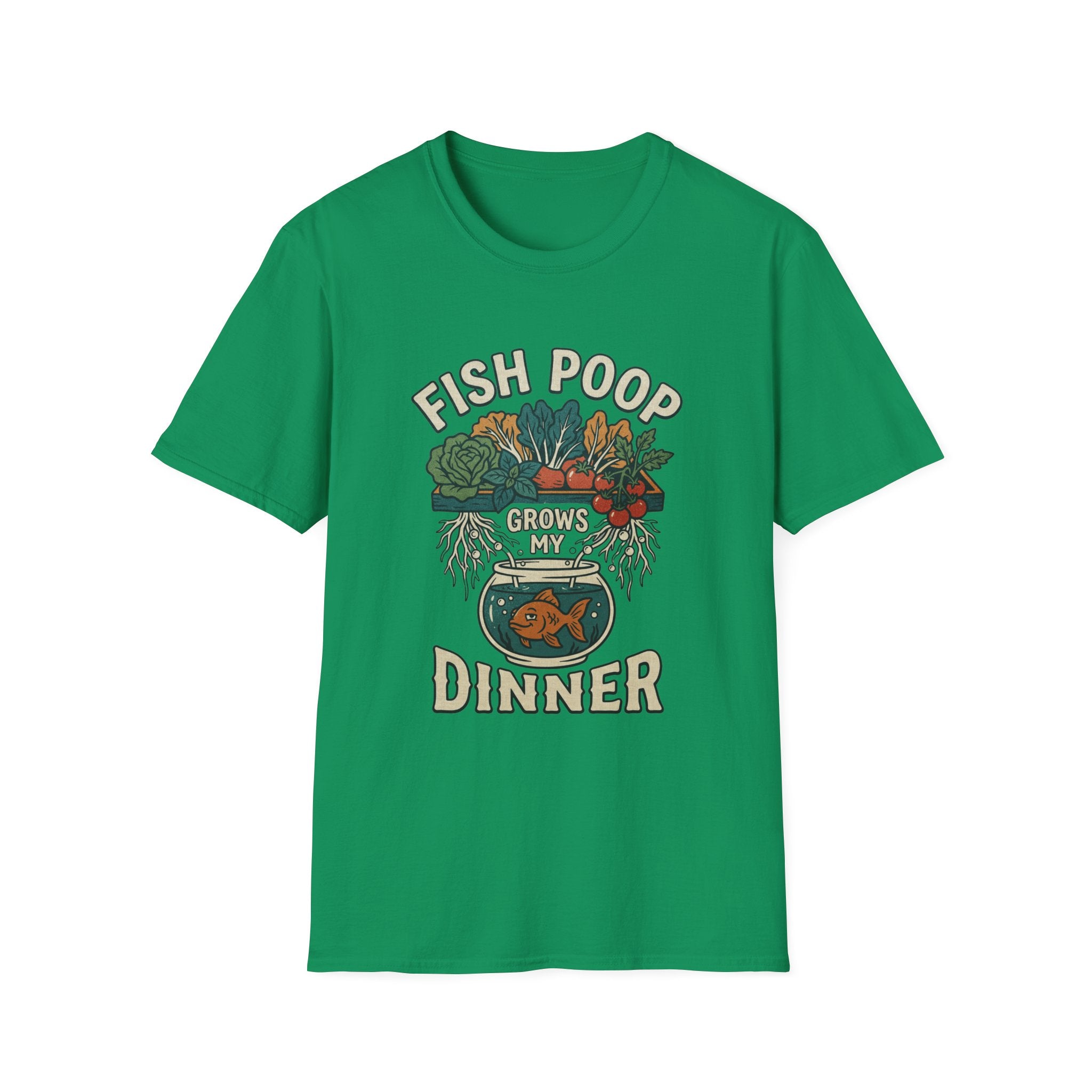 Fish Poop Grows My Dinner T-Shirt