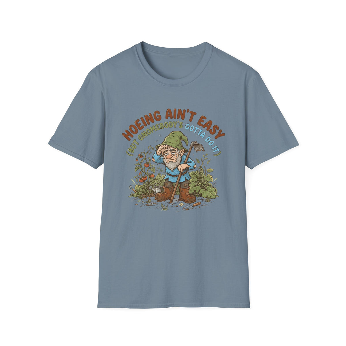 Hoeing Ain't Easy T-Shirt
