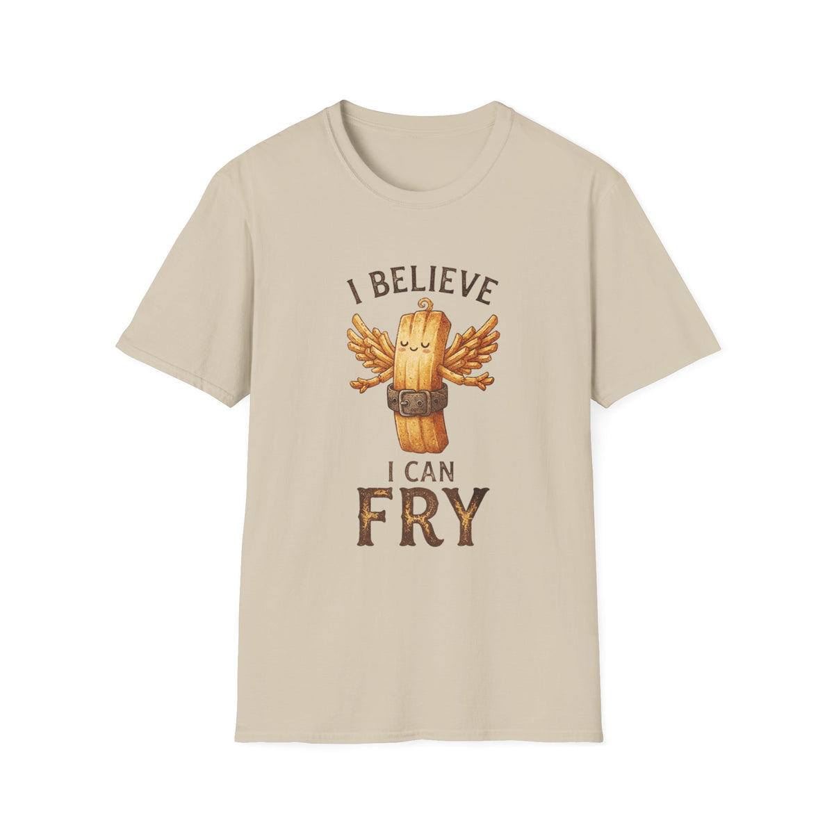 I Believe I Can Fry Potato T-Shirt