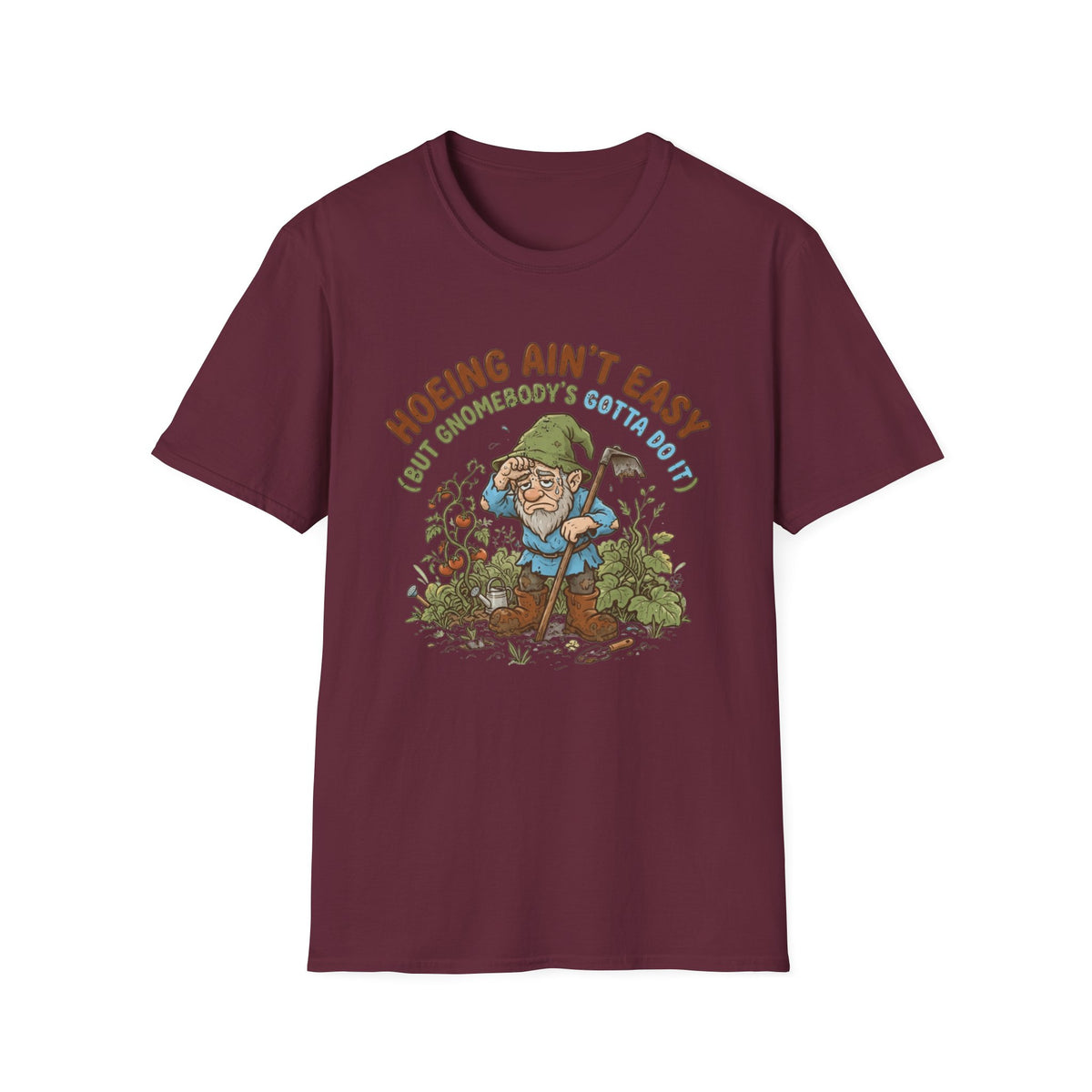 Hoeing Ain't Easy T-Shirt