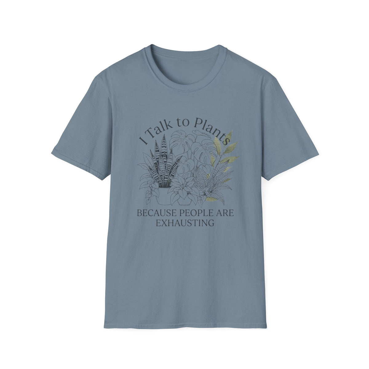I Talk to Plants T-Shirt