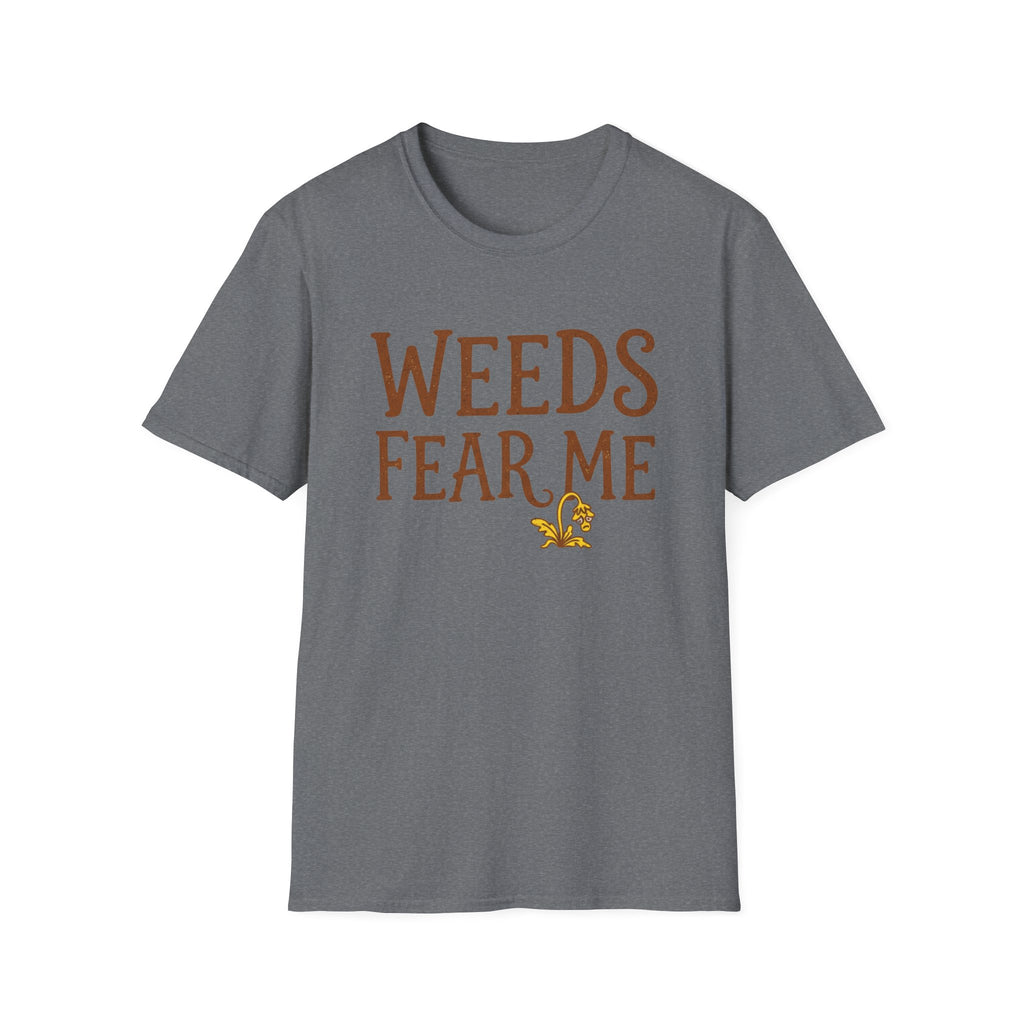 Weeds Fear Me T-Shirt