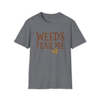 Weeds Fear Me T-Shirt