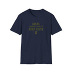 "Great, Another Thing to Keep Alive" T-Shirt