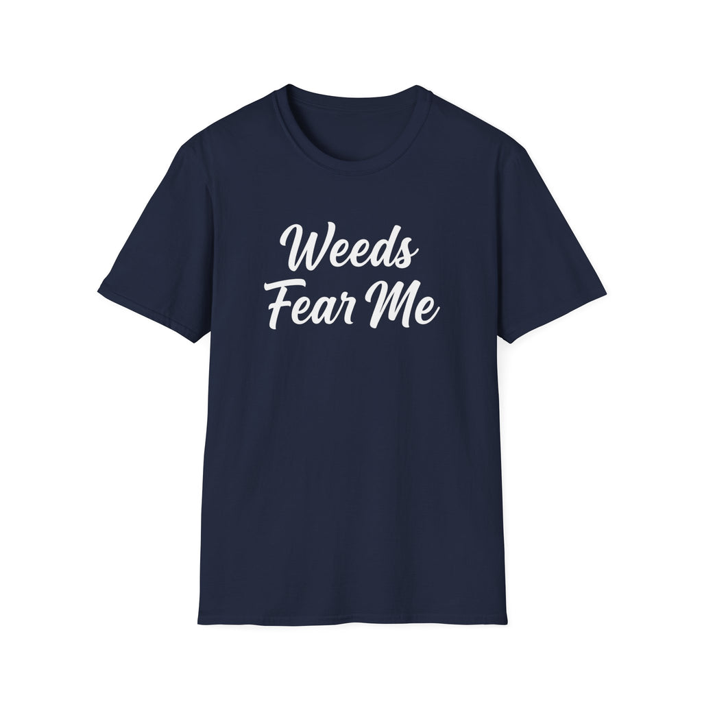 Weeds Fear Me T-Shirt