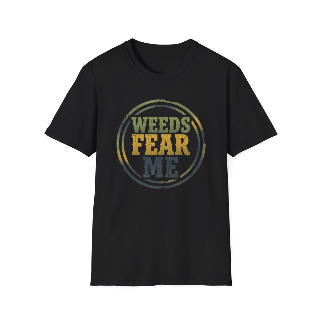 Weeds Fear Me T-Shirt
