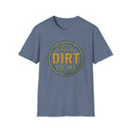 Talk Dirt to Me T-Shirt