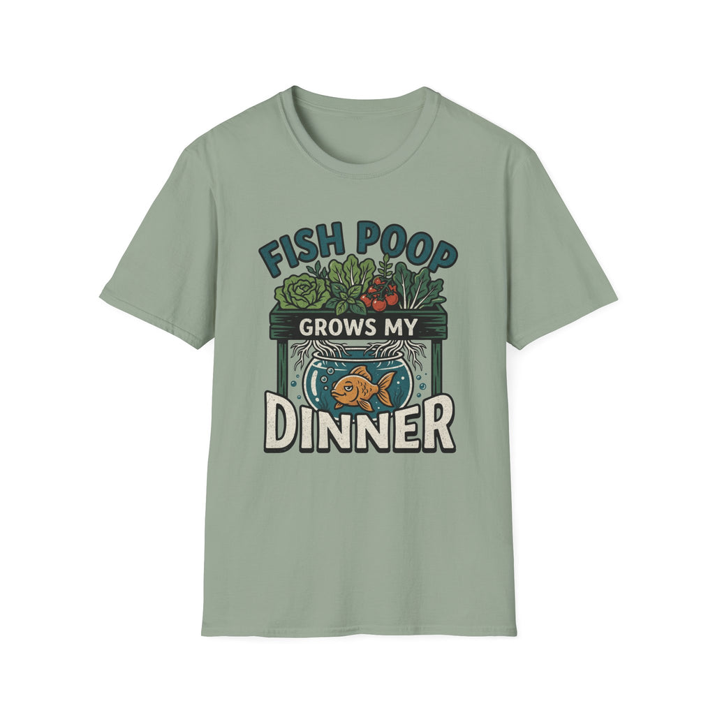 Fish Poop Grows My Dinner T-Shirt