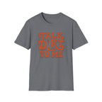 Talk Dirt To Me T‑Shirt