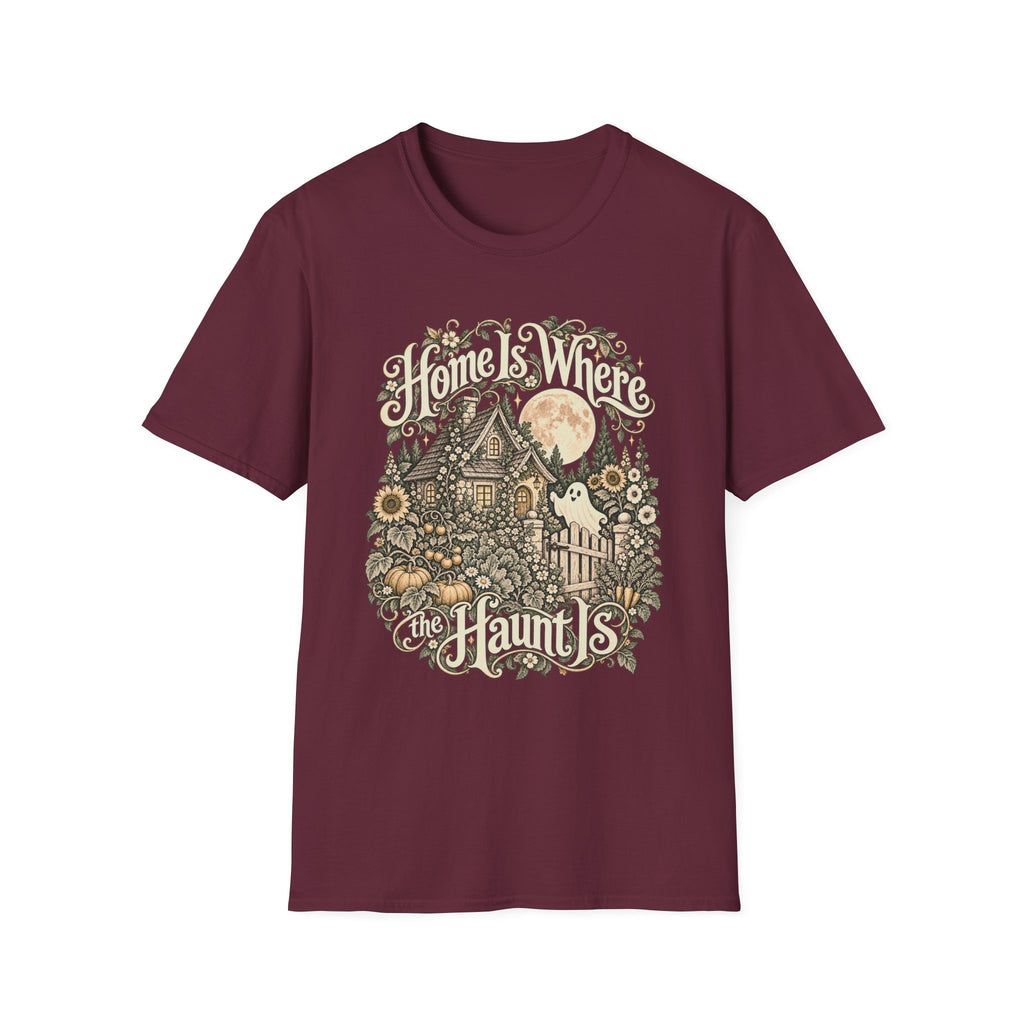 Home Is Where the Haunt Is T-Shirt