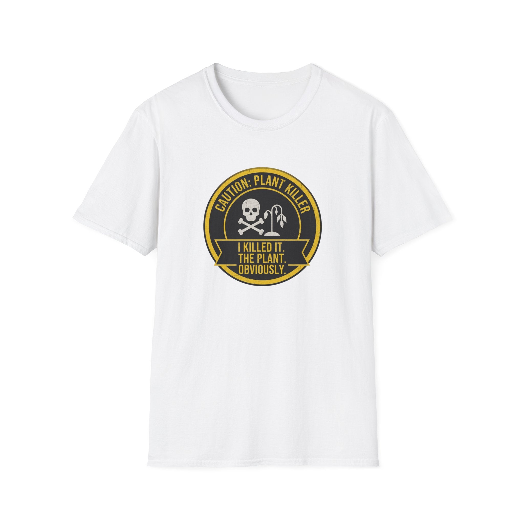 "I Killed It. The Plant. Obviously." T-Shirt