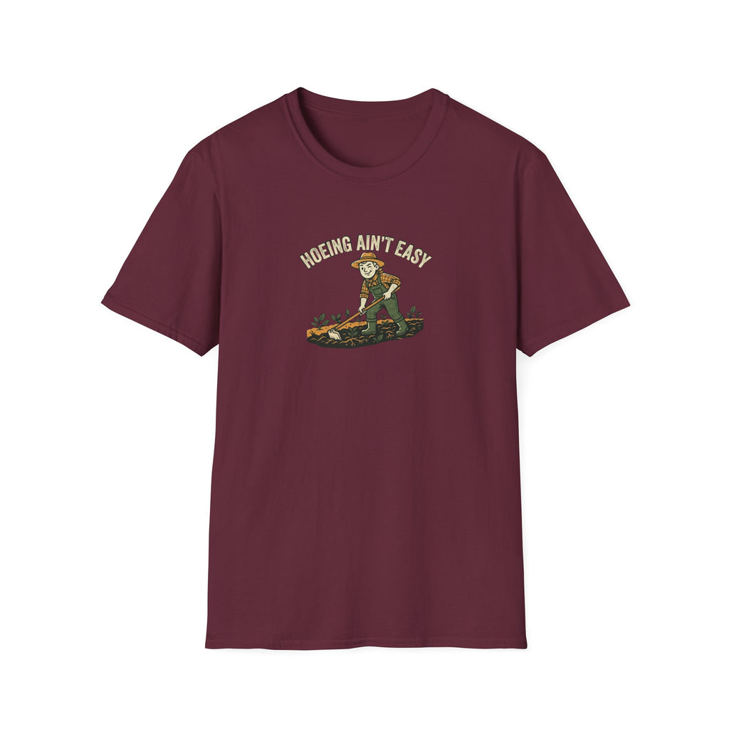Hoeing Ain't Easy Garden T-Shirt
